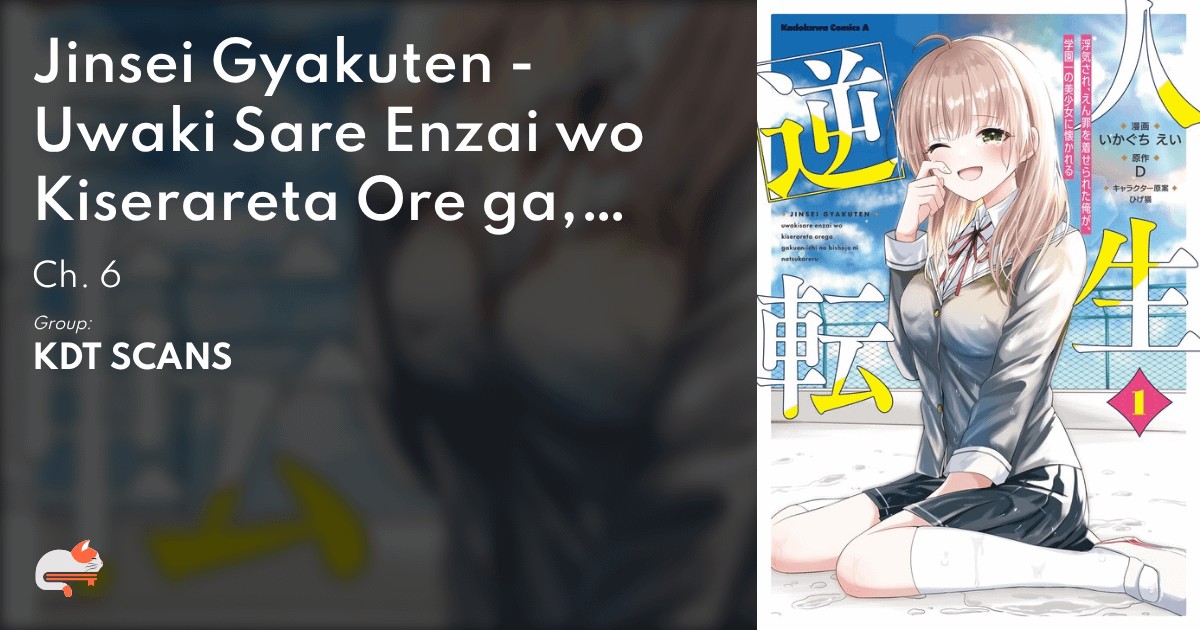 Jinsei Gyakuten: Uwakisare, Enzai wo Kiserareta Orega, Gakuenichi no Bishoujo ni Natsukareru