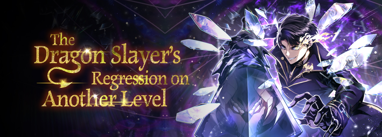 The Dragon Slayer's Regression on Another Level